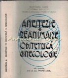 Cumpara ieftin Anestezie, Reanimare In Obstretica Si Ginecologie I - Tiraj: 8000 Exemplare