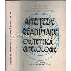 Anestezie, Reanimare In Obstretica Si Ginecologie I - Tiraj: 8000 Exemplare