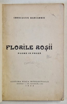 FLORILE ROSII , POEME IN PROZA de CONSTANTIN BARCAROIU , 1934 , COPERTA REFACUTA foto