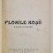 FLORILE ROSII , POEME IN PROZA de CONSTANTIN BARCAROIU , 1934 , COPERTA REFACUTA