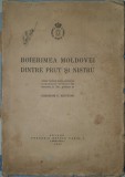 Gheorghe Bezviconi, Boierimea Moldovei dintre Prut si Nistru, Editura Fundatia Regele Carol I, 1940 (carte rara, bibliofilie)