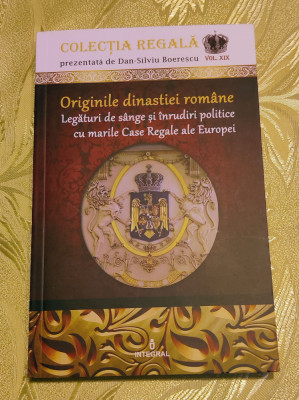 Colecția Regală Vol.19: Originile Dinastiei rom&amp;acirc;ne foto