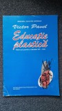 EDUCATIE PLASTICA Manual pentru clasele V-VIII - Victor Pavel