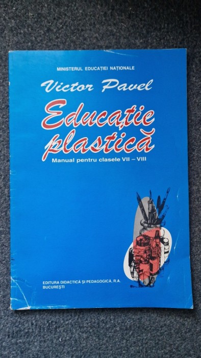 EDUCATIE PLASTICA Manual pentru clasele V-VIII - Victor Pavel