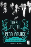 Miezul Noptii la Pera Palace - Charles King - Carte Istorie, Antichitati, Stare Buna