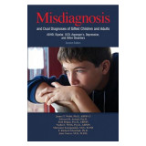 Misdiagnosis and Dual Diagnoses of Gifted Children and Adults: ADHD, Bipolar, OCD, Asperger&#039;s, Depression, and Other Disorders (2nd Edition)