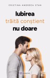 IUBIREA trăită conștient NU DOARE