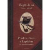 Piszkos Fred,a kapit&aacute;ny &eacute;s m&aacute;s t&ouml;rt&eacute;netek - Rejtő Jenő