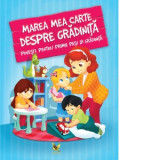 Marea mea carte despre gradinita. Povesti pentru primii pasi la gradinita