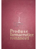 Carli Marcu - Produse farmaceutice rom&acirc;nești (ed. II) (editia 1970)