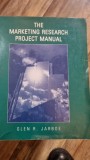 The marketing research project manual - Glen R. Jarboe