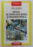 MANUAL DE PSIHOLOGIA MUNCII SI ORGANIZATIONALA , volum coordonat de ZOLTAN BOGATHY , 2004