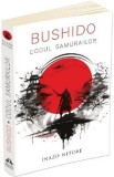 Bushido. Codul samurailor - Inazo Nitobe