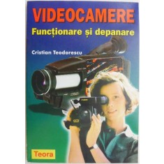 Videocamere. Functionare si depanare &ndash; Cristian Teodorescu