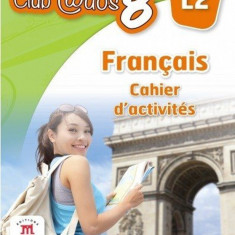 Francais. Cahier d`activites. L2. (clasa a VIII-a)