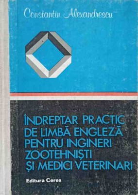 INDREPTAR PRACTIC DE LIMBA ENGLEZA PENTRU INGINERI ZOOTEHNISTI SI MEDICI VETERINARI-CONSTANTIN ALEXANDRESCU-276438 foto