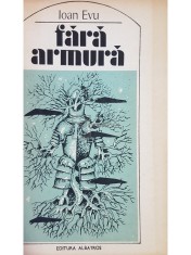 Ioan Evu - Fara armura (semnata) (Editia: 1984) foto
