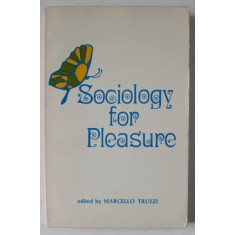 SOCIOLOGY FOR PLEASURE , edited by MARCELLO TRUZZI , 1974