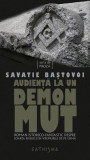 Audiență la un demon mut - Hardcover - Savatie Baștovoi - Cathisma