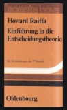 Einfuhrung in die Entscheidungstheorie / Howard Raiffa