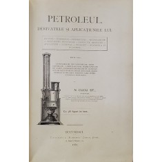 PETROLEUL , DERIVATELE SI APLICATIUNILE LUI de N. CUCU ST. , 1881