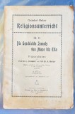 E16-I-Predarea Religiei 1918-Istoria Israel de la Moise la Elia(Profetii) Carte.