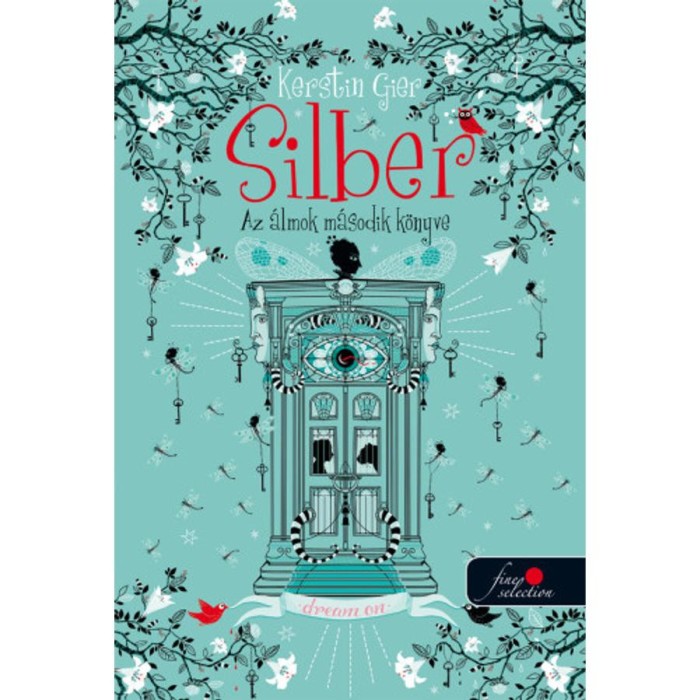 Silber - Az &aacute;lmok m&aacute;sodik k&ouml;nyve (Silber 2.) - Kerstin Gier