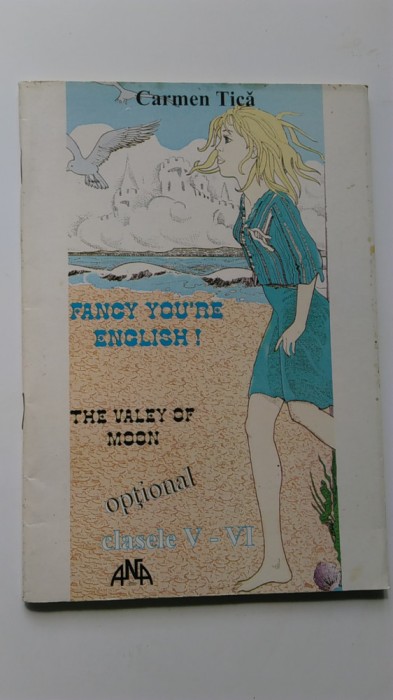 Fancy You&#039;Re English, The Valley of Moon - Carmen Tica (5+1)5