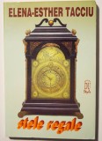 Elena-Esther Tacciu - Stele regale (Portrete astrologice)