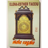 Elena-Esther Tacciu - Stele regale (Portrete astrologice)
