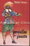 Pardaillan si Fausta - Michel Zevaco, Editura Cristian, Hyperion, Apollo, Roman, 479 pagini
