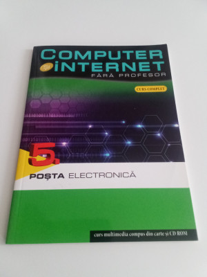 COMPUTER ȘI INTERNET FĂRĂ PROFESOR - 5-POSTA ELECTRONICA foto