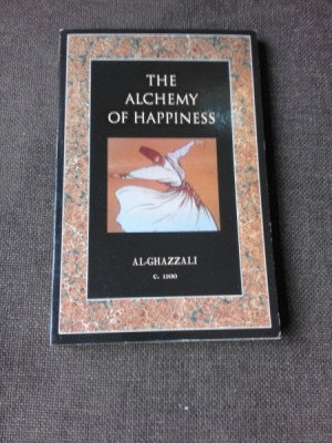 THE ALCHEMY OF HAPPINESS - AL. GHAZZALI (CARTE IN LIMBA ENGLEZA) foto