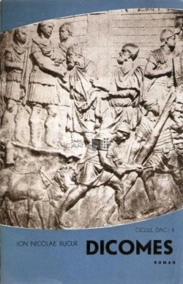 Ion Nicolae Bucur - Dicomes ( CICLUL DAC II ) foto