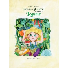 Poezii-ghicitori cu si despre legume (editia a 2-a) &ndash; Luiza Chiazna