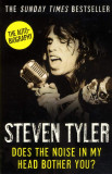Does the Noise in My Head Bother You? | Steven Tyler, David Dalton, Harpercollins Publishers