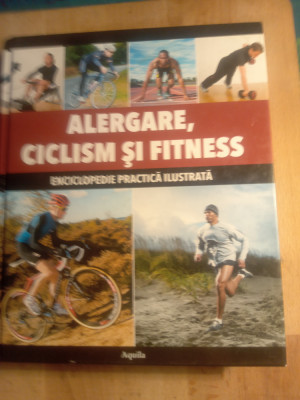 Alergare ciclism și fitness,enciclopedie practica ilustrata foto