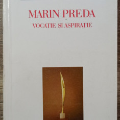 Marin Preda, vocatie si aspiratie - Mihai Ungheanu