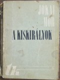 A kiskir&aacute;lyok I&ndash;II. &ndash; J&oacute;kai M&oacute;r