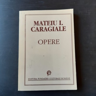 OPERE - MATEIU I. CARAGIALE foto