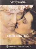 Cumpara ieftin Vatsyayana - Arta erotica. Tratat de erotologie hindusa