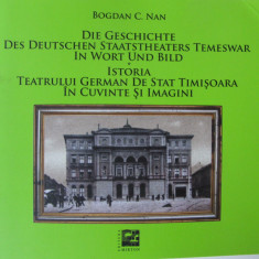 Die Geschichte des Deutschen Staattheaters Temeswar in Wort und Bild-Bogdan Nan