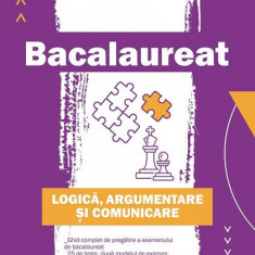 Bacalaureat. Logică, argumentare şi comunicare - Paperback brosat - Cecilia Ionescu - Paralela 45 educațional