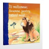 Iti multumesc, Doamne, pentru taticul meu! - Amy Parker, Stela Anca Radu
