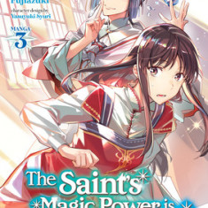 The Saint's Magic Power Is Omnipotent (Manga) Vol. 3