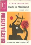 Cumpara ieftin Harfa si minotaurul. Versuri alese - Eugen Jebeleanu