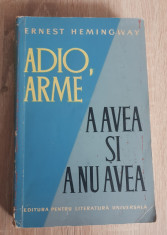 Adio, arme / A avea și a nu avea - Ernest Hemingway foto