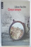 CIRESE AMARE de LILIANA NECHITA , 2014 *DEDICATIE
