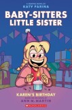 Karen&#039;s Birthday: A Graphic Novel (Baby-Sitters Little Sister #6) (Adapted Edition)