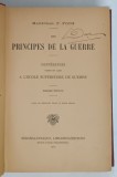 DES PRINCIPES DE LA GUERRE , CONFERENCES FAITES EN 1900 A L 'ECOLE SUPERIEURE DE GUERRE , SIXIEME EDITION de MARECHAL F. FOCH , 1919